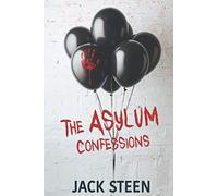 The Asylum Confessions: Large Print Edition: 1 (The Asylum Confession Files)