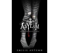 The Asylum for Wayward Victorian Girls - Paperback NEW Autumn, Emilie 01/06/2017