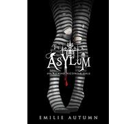 The Asylum for Wayward Victorian Girls - Paperback NEW Autumn, Emilie 01/06/2017