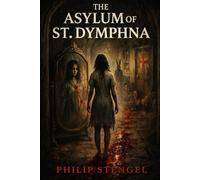 The Asylum of St. Dymphna: 2 (The Shadowland Cycle)
