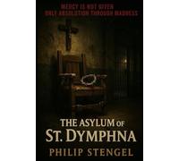 The Asylum of St. Dymphna