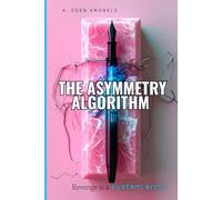 The Asymmetry Algorithm: Revenge is a System Error
