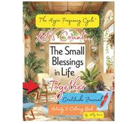 The Asyra Frequency Cycle: Let's Count the Small Blessings in Life Together: A Guided Gratitude & Growth Journal with Creative Activities, Affirmations, and Reflection Spaces for Adults