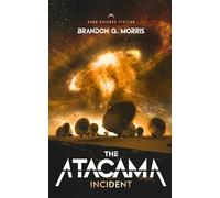 The Atacama Incident: Hard Science Fiction