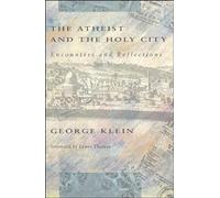 The Atheist and the Holy City: Encounters and Reflections