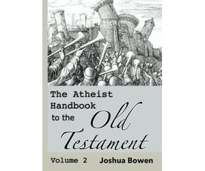 The Atheist Handbook to the Old Testament: Volume 2