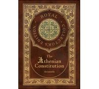 The Athenian Constitution (Royal Collector's Edition) (Case Laminate Hardcover with Jacket)