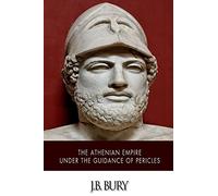 The Athenian Empire under the Guidance of Pericles