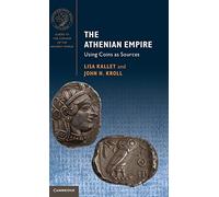 The Athenian Empire: Using Coins as Sources (Guides to the Coinage of the Ancient World)