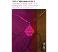 The Athens Dialogues: Interviews by Hans Ulrich Obrist / Photographs by Ari Marcopoulos