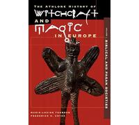 The Athlone History of Witchcraft and Magic in Europe, Volume 4: The Period of the Witch Trials: v. 4