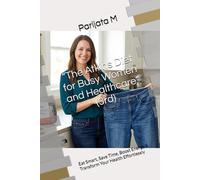 “The Atkins Diet for Busy Women and Healthcare” (3rd): Eat Smart, Save Time, Boost Energy & Transform Your Health Effortlessly