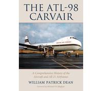 The ATL-98 Carvair: A Comprehensive History of the Aircraft and All 21 Airframes