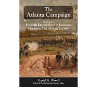 The Atlanta Campaign: Volume 2: From the Etowah River to Kennesaw Mountain, May 21 to June 27, 1864