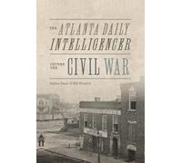 The Atlanta Daily Intelligencer Covers the Civil War