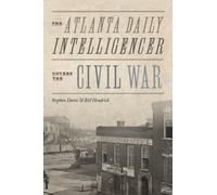 The Atlanta Daily Intelligencer Covers the Civil War