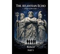 THE ATLANTEAN ECHO: Origin of the Gods (THE ATLANTEAN CONTINUUM)