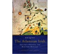 The Atlantean Irish: Ireland's Oriental and Maritime Heritage: Written by Bob Quinn, 2004 Edition, Publisher: The Lilliput Press Ltd [Paperback]