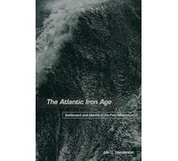 The Atlantic Iron Age: Settlement and Identity in the First Millennium BC