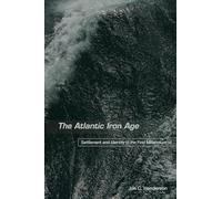 The Atlantic Iron Age: Settlement and Identity in the First Millennium BC