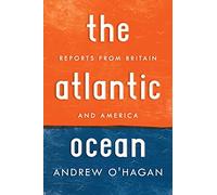 The Atlantic Ocean: Reports from Britain and America