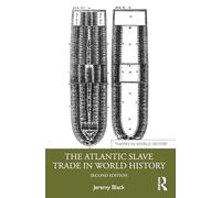 The Atlantic Slave Trade in World History – Themes in World History