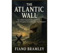 The Atlantic Wall: How Hitler’s Coastal Fortress Crumbled Under Deception, Innovation, and Allied Firepower (The Nazi Defeat)