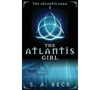 The Atlantis Girl: Volume 1 (The Atlantis Saga)