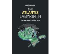 THE ATLANTIS LABYRINTH: The Real Island’s Striking Form