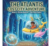 The Atlantis Lost City Adventure: An Interactive Grade 2 Math Ocean Workbook | Advanced Three-Digit Subtraction, Symmetry, Mental Math Hacks, and Final Cut-Out Puzzle Piece