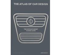 The Atlas of Car Design : The World's Most Iconic Cars