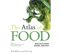 The Atlas of Food: Who Eats What, Where, and Why : with an Updated Introduction