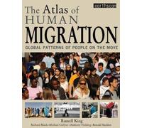 The Atlas of Human Migration Global Patterns of People on the Move {{ THE ATLAS OF HUMAN MIGRATION GLOBAL PATTERNS OF PEOPLE ON THE MOVE }} By Skeldon, Ronald ( AUTHOR) Jul-30-2010