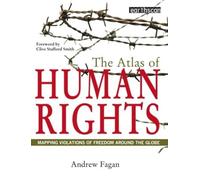The Atlas of Human Rights: Mapping Violations of Freedom Worldwide (The Earthscan Atlas)