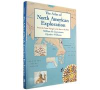 The Atlas of North American Exploration: From the Norse Voyages to the Race to the Pole