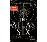 The Atlas Six: Wissen ist tödlich