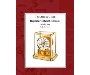 The Atmos Clock Repairer?s Bench Manual (Clock Repair you can Follow Along)