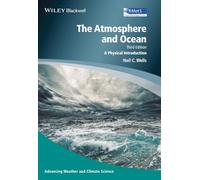 The Atmosphere and Ocean: A Physical Introduction (Advancing Weather and Climate Science)