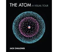 The Atom: A Visual Tour (Mit Press)