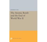The Atomic Bomb and the End of World War II (Princeton Legacy Library): 1774