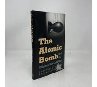 The Atomic Bomb and the Origins of the Cold War