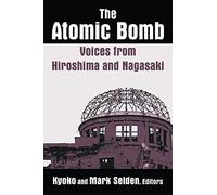 The Atomic Bomb: Voices from Hiroshima and Nagasaki (Japan in the Modern World)