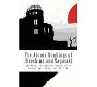 The Atomic Bombings of Hiroshima and Nagasaki