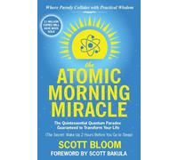 The Atomic Morning Miracle: The Quintessential Quantum Paradox Guaranteed to Transform Your Life