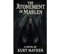 The Atonement of Marlen: Book 2 of The Ravenous Trilogy