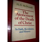 The atonement of the death of Christ: In faith, revelation, and history