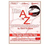 [(The Atoz of Drumming Tutor Book: The Right Route for You)] [Author: Glenn R Clarke] published on (March, 2013)