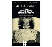 The Atrocity Exhibition: Annotated by Ballard, J. G. (April 10, 2014) Paperback