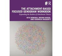 The Attachment-Based Focused Genogram Workbook: Expanding the Realms of Attachment Theory