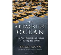 The Attacking Ocean: The Past, Present, and Future of Rising Sea Levels